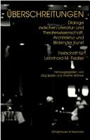 Front cover of Uberschreitungen: Dialoge zwischen Literatur- und Theaterwissenschaft, Architektur und bildender Kunst: Festschrift f ur Leonhard M. Fiedler zum 60. Geburtstag by Jörg Sader