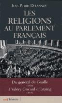 Front cover of Les religions au parlement français by Jean-Pierre Delannoy