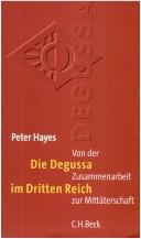 Front cover of Die Degussa im Dritten Reich: von der Zusammenarbeit zur Mitt aterschaft by Peter Hayes