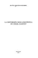 Front cover of La distorsión sexo-lingüística en Angel Ganivet by Matías Montes Huidobro