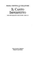 Front cover of Il canto imperfetto by Maria Cristina Uccellatore