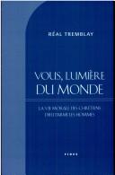 Front cover of Vous, lumière du monde-- by Réal Tremblay