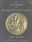 Front cover of The towns of Roman Britain by J. S. Wacher