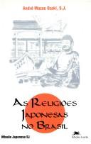 Front cover of As religiões japonesas no Brasil by André Masao Ozaki