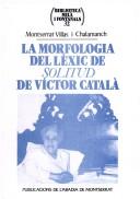 Front cover of La morfologia del lèxic de "Solitud" de Víctor Català by Montserrat Villas i Chalamanch