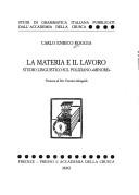 Front cover of La materia e il lavoro by Carlo Enrico Roggia