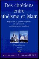 Cover of Des chrétiens entre athéisme et islam by Sébastien Peyrouse