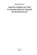 Front cover of Isaak ben Abraham aus Troki im christlich-jüdischen Gespräch der Reformationszeit by Rosemarie Sievert