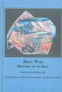 Front cover of Histoire de la guerre sainte by Jacques G. Ruelland