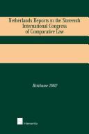 Front cover of Netherlands reports to the Sixteenth International Congress of Comparative Law by International Congress of Comparative Law (16th 2002 Brisbane)
