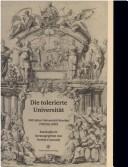 Front cover of Die tolerierte Universit at: 300 Jahre Universit at Breslau 1702 bis 2002. Ausstellung Universit atsbibliothek Stuttgart, 2. Dezember 2002 bis 7. Februar 2003 by Norbert Conrads