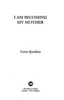Front cover of I am becoming my mother by Lorna Goodison