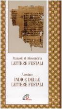 Cover of Lettere festali / Atanasio di Alessandria . Indice delle lettere festali by Athanasius Saint, Patriarch of Alexandria