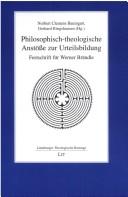 Front cover of Philosophisch-theologische Anst osse zur Urteilsbildung. Festschrift f ur Werner Br andle by Norbert Clemens Baumgart