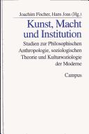 Front cover of Kunst, Macht und Institution by Karl-Siegbert Rehberg