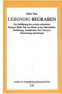 Front cover of Lebendig begraben: die Entf uhrung des syrisch-orthodoxen Priesters Melki Tok von Midn in der S udostt urkei; Einf uhrung, aram aischer Text (Turoyo),  Ubersetzung und Glossar by Shabo Talay
