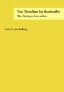 Cover of Von Tertullian bis Bonhoeffer: was Theologen lesen sollten by Lutz von Padberg