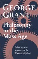 Cover of Philosophy in the mass age by George Parkin Grant