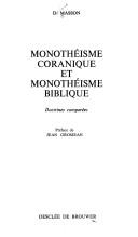 Front cover of Monothéisme coranique et monothéisme biblique by Denise Masson