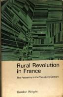 Front cover of Rural revolution in France by Wright, Gordon