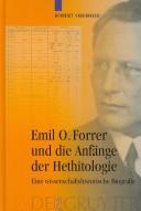 Front cover of Emil O. Forrer und die Anfänge der Hethitologie by Robert Oberheid