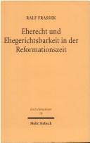 Front cover of Eherecht und Ehegerichtsbarkeit in der Reformationszeit by Ralf Frassek