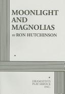 Front cover of Moonlight and magnolias by Ron Hutchinson