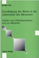Front cover of Grundlegung der Werte in der Lebenswelt des Menschen by Mi-Won Kim