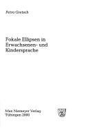 Front cover of Fokale Ellipsen in Erwachsenen- und Kindersprache by Petra Gretsch