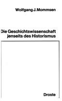 Front cover of Die Geschichtswissenschaft jenseits des Historismus by Wolfgang J. Mommsen