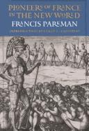 Cover of Pioneers of France in the New World by Francis Parkman