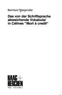 Front cover of Das von der Schriftsprache abweichende Vokabular in Célines "Mort à credit" by Bernhard Steegmüller