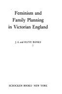 Front cover of Feminism and family planning in Victorian England by Joseph Ambrose Banks