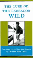 Cover of The Lure of the Labrador Wild by Dillon Wallace