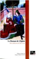 Front cover of Le Roman de Gliglois by Jacques Lemaire