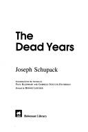 Cover of The dead years by Joseph Schupack