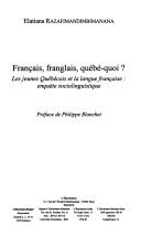 Front cover of Français, franglais, québé-quoi? by Elatiana Razafimandimbimanana