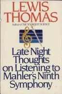 Front cover of Late night thoughts on listening to Mahler's Ninth Symphony by Lewis Thomas