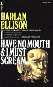 Front cover of I Have No Mouth and I Must Scream by Harlan Ellison