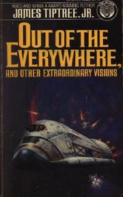 Cover of Out of the Everywhere and Other Extraordinary Visions by James Tiptree, Jr.