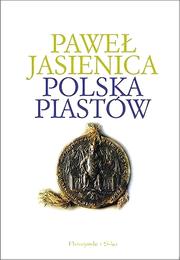 Front cover of Polska Piastów by Paweł Jasienica