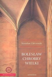 Front cover of Bolesław Chrobry Wielki by Stanisław Zakrzewski