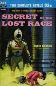 Front cover of Secret of the Lost Race by Andre Norton