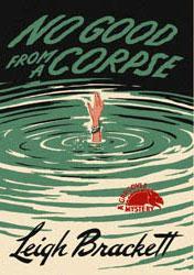 Front cover of No Good from a Corpse (Saturday Night Special) by Leigh Brackett