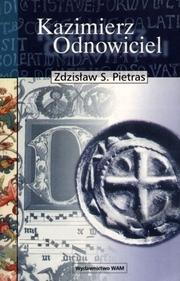 Front cover of Kazimierz Odnowiciel by Zdzisław S. Pietras