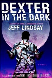Front cover of Dexter in the dark by Jeffry P. Lindsay