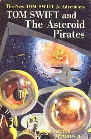 Front cover of Tom Swift and the Asteroid Pirates by Victor Appleton II