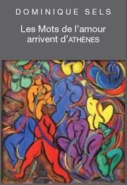 Front cover of Les Mots de l'amour arrivent d'Athènes by Dominique Sels