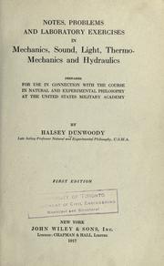 Front cover of Notes, problems and laboratory exercises in mechanics, sound, light, thermo-mechanics and hydraulics by Halsey Dunwoody