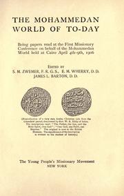 Front cover of The Mohammedan world of to-day by Missionary Conference on Behalf of the Mohammedan World (1st, Cairo 1906)